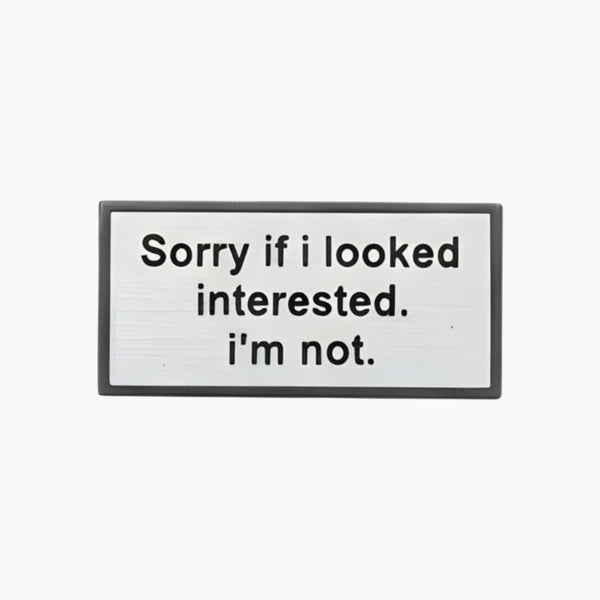 Sorry if i look intrested i'm not Sticker