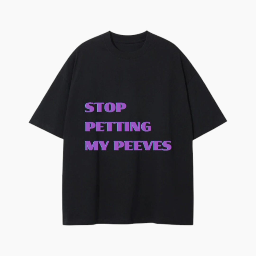 Stop Petting My Peeves T-Shirt