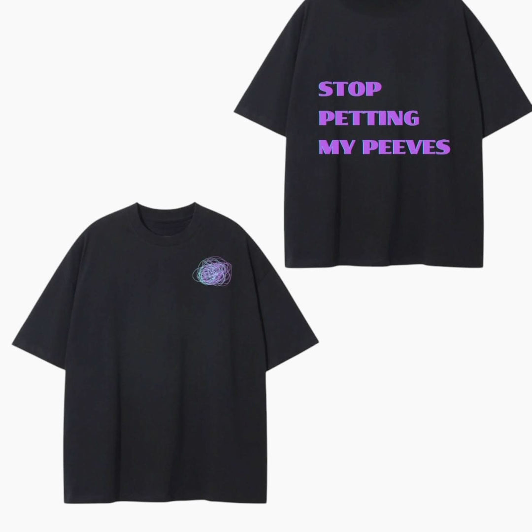Stop Petting My Peeves T-Shirt
